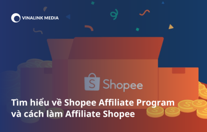 Tìm hiểu về Shopee Affiliate program và cách làm Affiliate Shopee